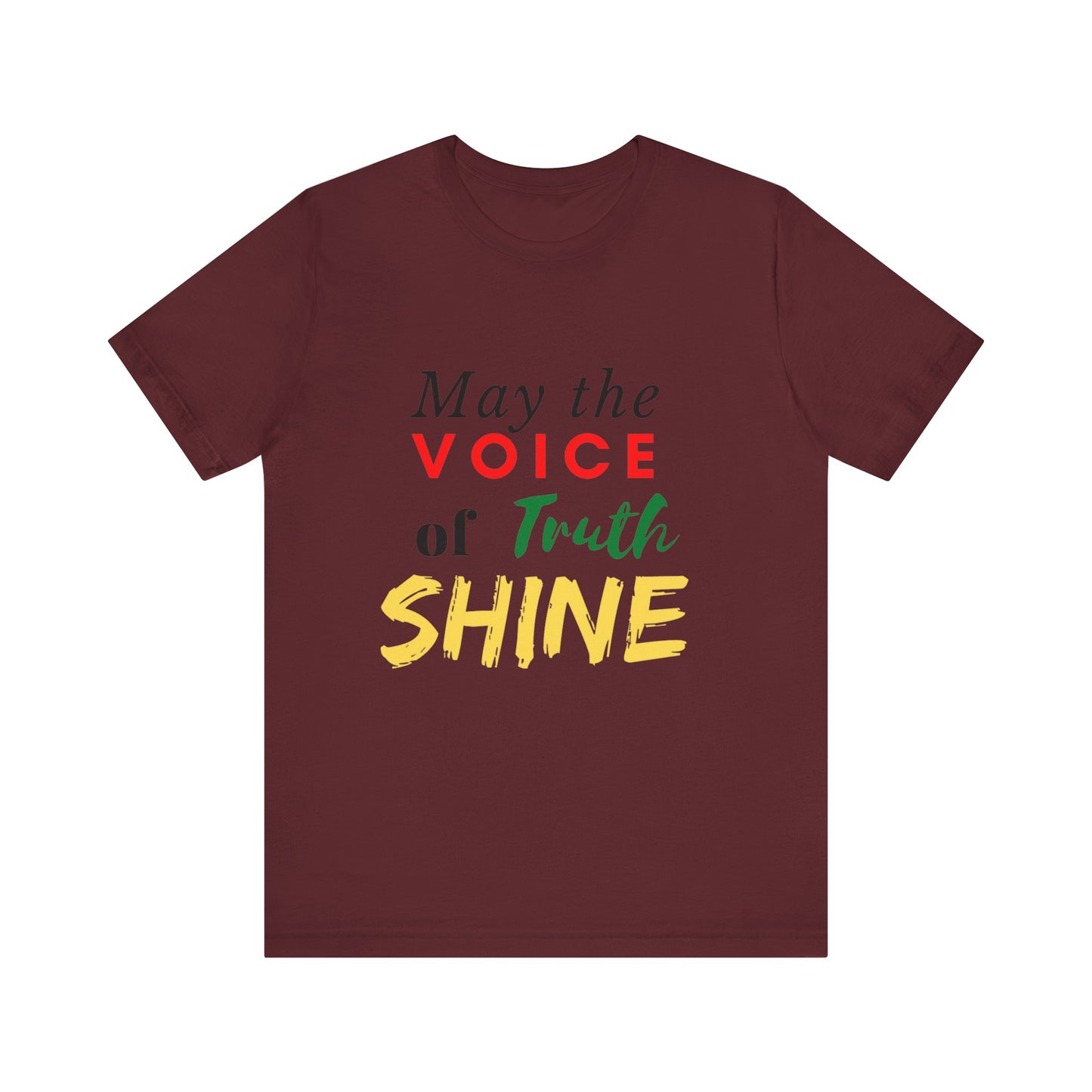 Positive Vibes | Uplifting Tee | Truth Tee | Unisex Men & Women's Tee | May the Voice of Truth Shine Tee