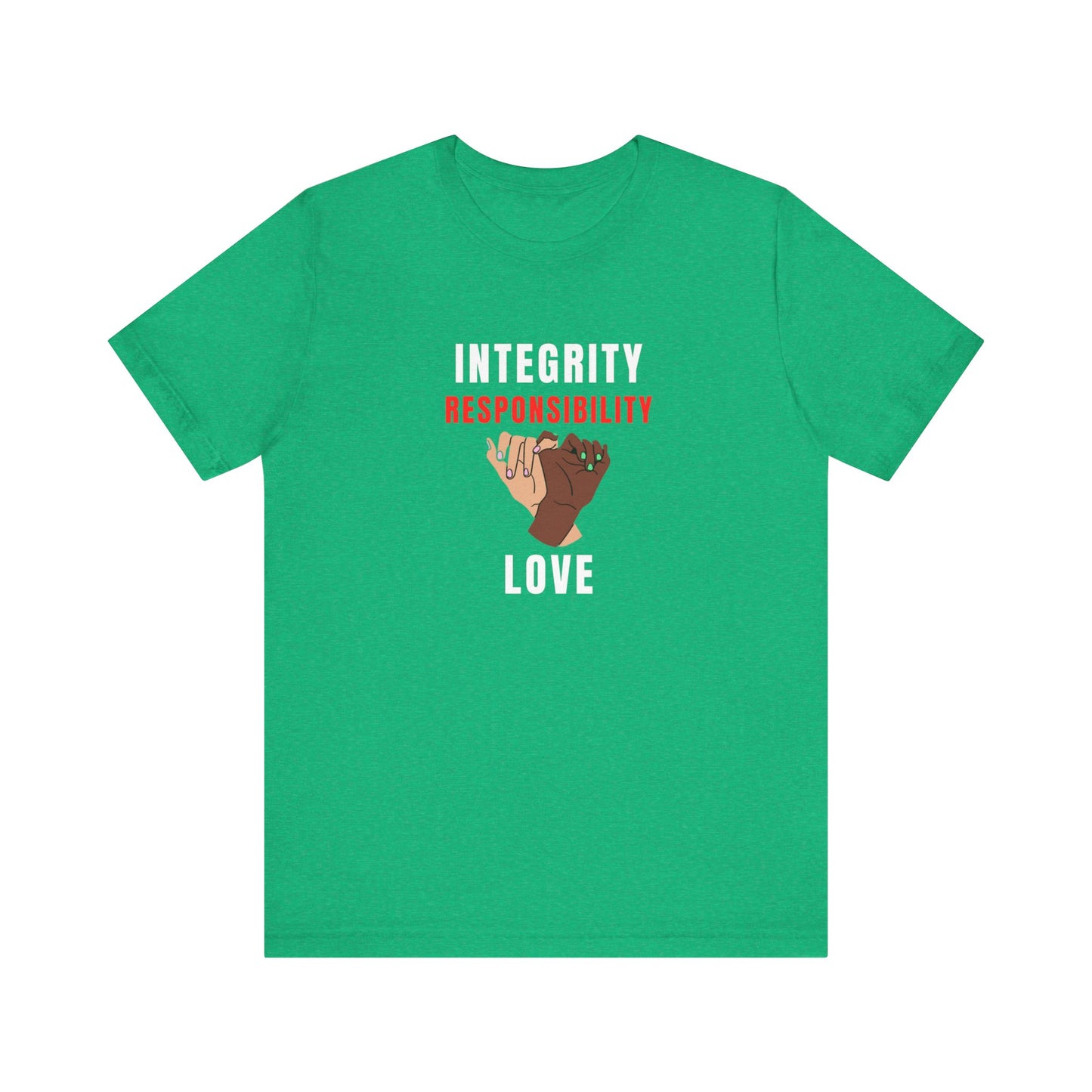 Integrity T | Act of Service T | Awareness T| Equality T| Unisex - Men & Women's T | Integrity Responsibility Love T