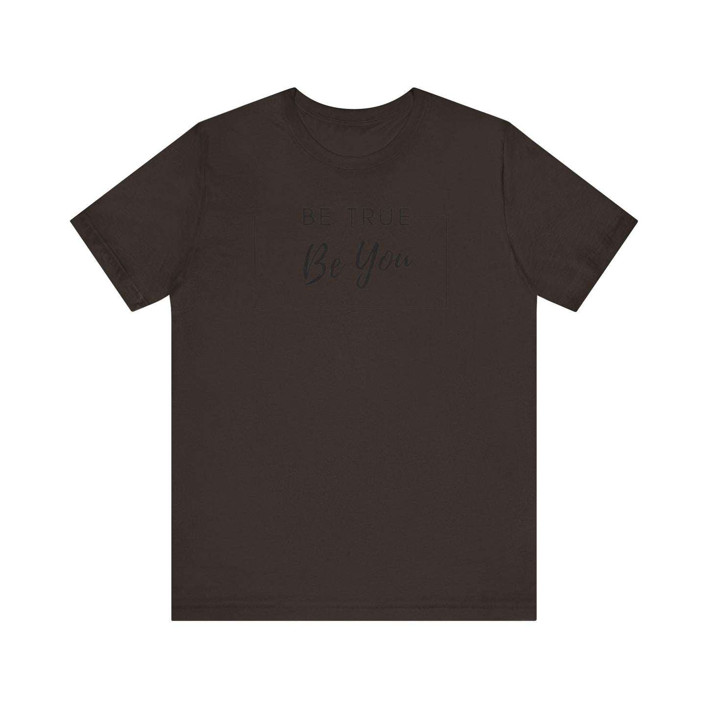 Be You Tee | Be True Tee | Uplifting Tee | Encourage Yourself Tee | Unique Tee | Unisex - Men & Women's Tee | Be True Be You Tee