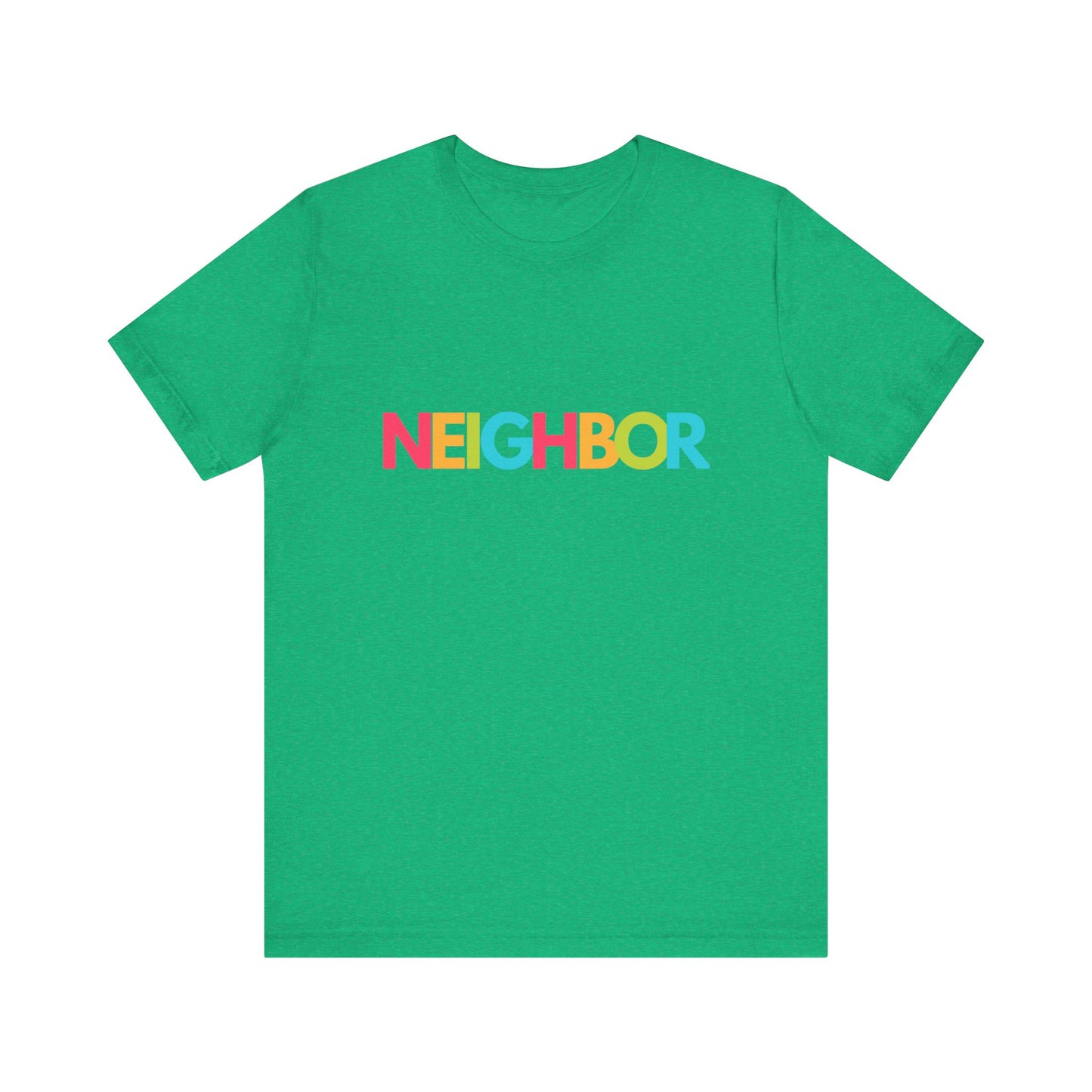 Caring Tee | Neighbor Tee | Funny Tee | Unisex - Men & Women's Tee | Neighbor Tee