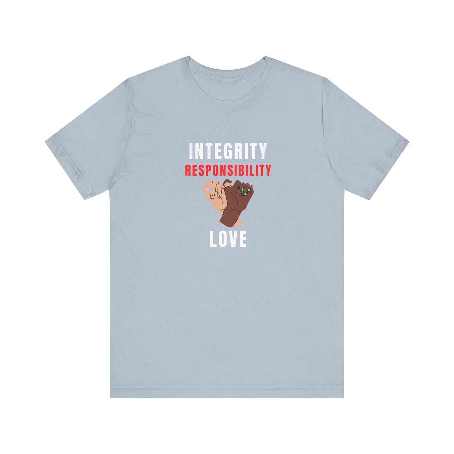 Integrity T | Act of Service T | Awareness T| Equality T| Unisex - Men & Women's T | Integrity Responsibility Love T