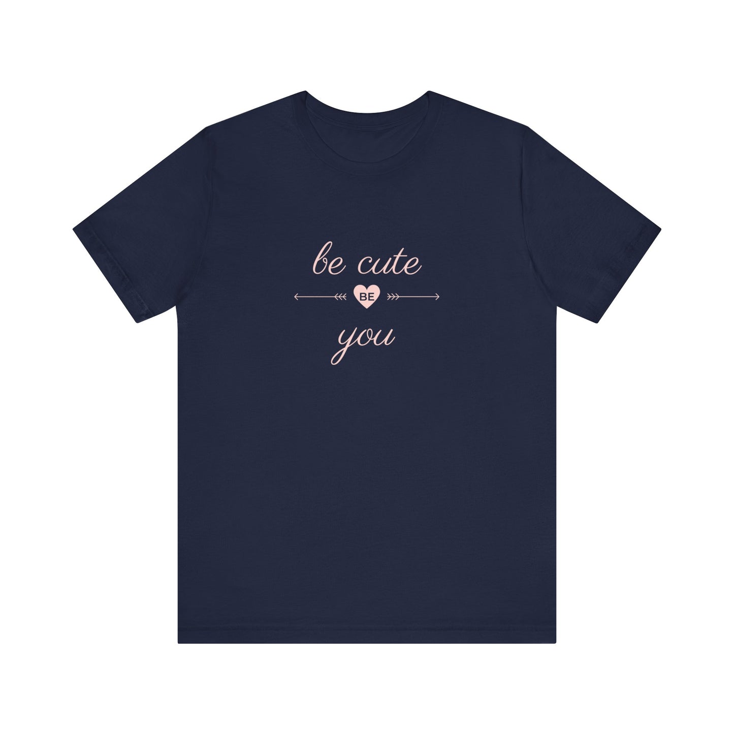 Confidence Tee | Be Unique Tee | Uplifting Tee | Encouraging Tee | Unisex - Men & Women's Tee | Be Cute Be You