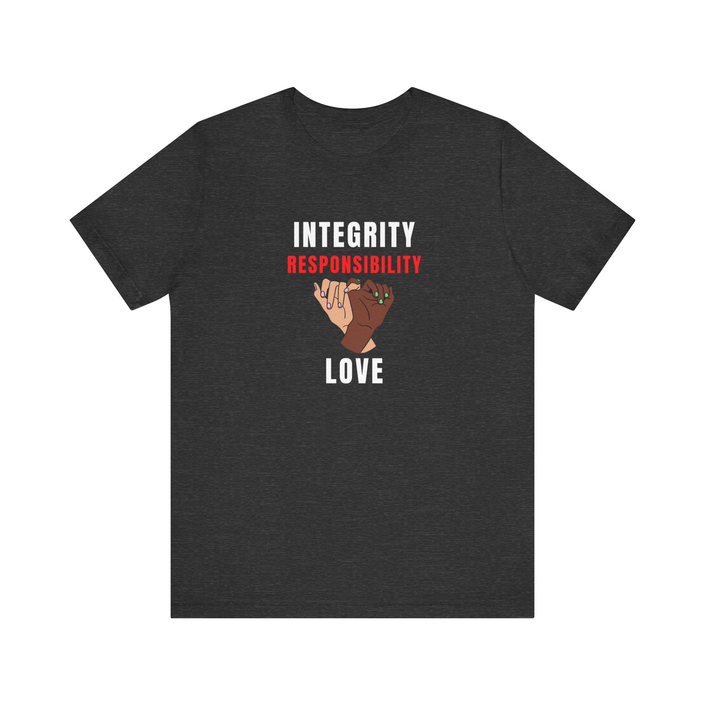 Integrity T | Act of Service T | Awareness T| Equality T| Unisex - Men & Women's T | Integrity Responsibility Love T