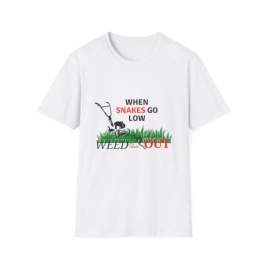 When Snakes go Low Weed Them Out Softstyle T-Shirt